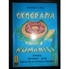 Alexandru C. Rosu - Geografia Romaniei. Sinteze, Intrebari-grila, subiecte...
