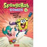 SpongeBob Comics #2. Aventurieri marini, uniti-va! - Ioana Tudor, Stephen Hillenburg