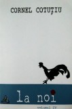 La noi (Vol. IV) - Cornel Cotuțiu