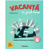 Vacanta in jurul lumii. Limba si literatura romana, clasa a 6-a - Marinela Pantazi