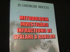 METODOLOGIA INVESTIGARII INFRACTIUNII DE SPALARE A BANILOR-DR. GH. MOCUTA-395PG- foto