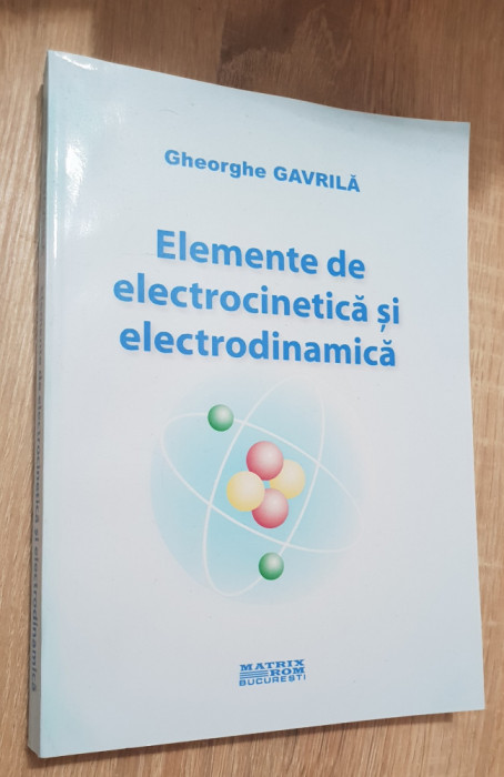Elemente de electrocinetică și electrodinamică - Gheorghe Gavrilă