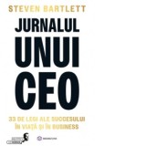 Jurnalul unui CEO. 33 de legi ale succesului in viata si in business - Diana Botescu, Steven Bartlett