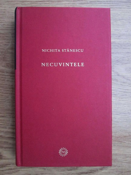 Nichita Stanescu - Necuvintele (2009, editie cartonata)