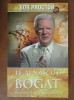 RARA, Te-ai născut bogat, Bob Proctor, Bestseller internațional, bani, succes, mindset abundenta, prosperitate, metode practice, 2009, Adevar Divin