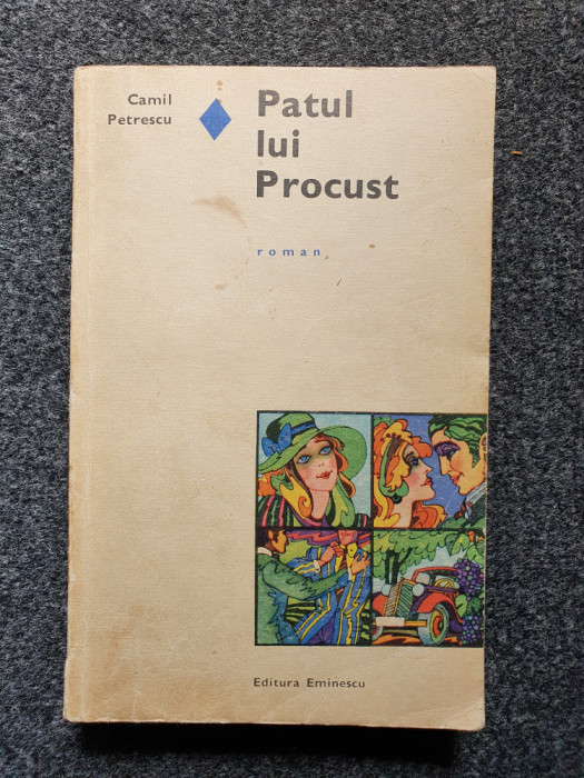 PATUL LUI PROCUST - Camil Petrescu (edit. Eminescu)