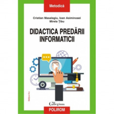 Didactica predarii informaticii - Cristian Masalagiu, Ioan Asiminoaei, Mirela Tibu