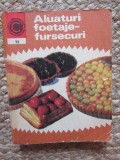 Aluaturi, foetaje, fursecuri. Patiserie de casa &ndash; Natalia Tautu-Stanescu