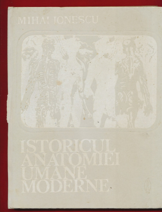 &quot;Istoricul anatomiei umane moderne&quot; Mihai Ionescu, 1974