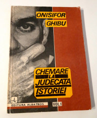 Onisifor Ghibu Chemare la judecata istoriei volum 1 foto