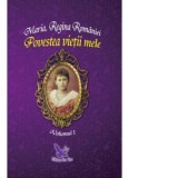 Povestea vietii mele, 2 volume - Maria Regina Romaniei