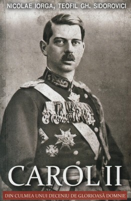 Carol Al Ii-Lea, Nicolae Iorga, Teofil Gh. Sidorovici - Editura Paul Editions foto