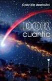 Dor Cuantic/Gabriela Aronovici