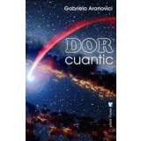 Dor Cuantic/Gabriela Aronovici