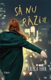 Cumpara ieftin Să nu r&acirc;zi :(( - Raluca Feher