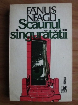 Fanus Neagu - Scaunul singuratatii foto