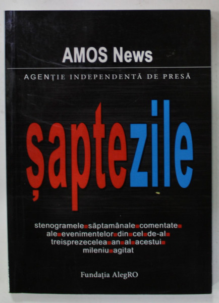 AMOS NEWS , AGENTIE INDEPENDENTA DE PRESA - SAPTE ZILE , STENOGRAMELE SAPTAMANALE , 2014