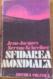 Sfidarea mondiala - Jean - Jaques Servan - Schreiber