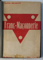 FRANC - MACONNERIE par EUGENE DELAHAYE , EDITIE INTERBELICA foto