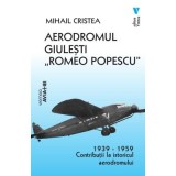Aerodromul Giulesti &bdquo;Romeo Popescu&rdquo; 1939-1959 - Mihail Cristea