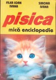 Pisica. Mica Enciclopedie - Filea Ioan Ivana, Simona Ivana, Editura Venus, 1995, Coperta Cartonata, Biologie