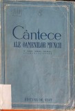 CANTECE ALE OAMENILOR MUNCII IN LIMBILE ROMANA, MAGHIARA, GERMANA SI SARBA-COLECTIV-244440