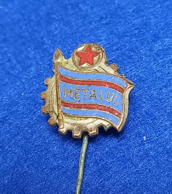 Insigna fotbal - &amp;quot;METALUL&amp;quot; BUCURESTI foto