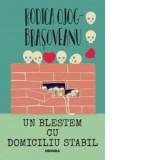 Un blestem cu domiciliu stabil - Rodica Ojog-Brasoveanu