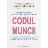 Codul Muncii - editia XXVI-a, 6 ianuarie 2014