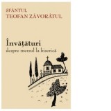 Invataturi despre mersul la biserica - Sfantul Teofan Zavoratul