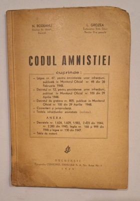 Codul Amnistiei &amp;ndash; Curierul Judiciar, București 1948 &amp;ndash; 79 p. &amp;ndash; Rodeanu &amp;amp; Grozea foto