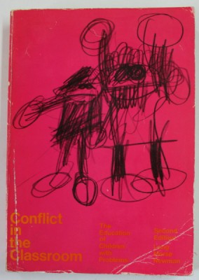 CONFLICT IN THE CLASSROOM , THE EDUCATION OF CHILDREN WITH PROBLEMS by NICHOLAS J. LONG ...RUTH G. NEWMAN , 1971 foto