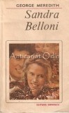 Sandra Belloni - George Meredith, Editura Eminescu 1989, Roman de Dragoste, 541 Pagini, Bucuresti
