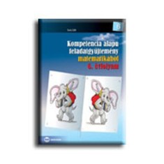 Kompetencia alap&uacute; feladatgyűjtem&eacute;ny matematik&aacute;b&oacute;l 6. &eacute;vf. - So&oacute;s Edit