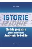 Istorie. Ghid de pregatire pentru admiterea la academia de politie - Paul Didita