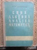 Curs De Algebra Si Analiza Matematica - N. Cioranescu