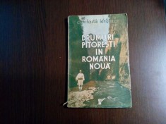 DRUMURI PITORESTI IN ROMANIA NOUA - Constantin Kiritescu - 1937, 87 p. foto