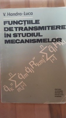 Functiile de transmitere in studiul mecanismelor- V. Handra Luca foto