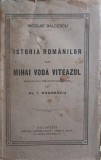 ISTORIA ROMANILOR SUB MIHAI VITEAZUL, INSOTITA DE O PRECUVANTARE SI NOTE DE AL.I. ODOBESCU-NICOLAE BALCESCU-255596