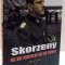 SKORZENY , CEL MAI PERICULOS OM DIN EUROPA de CHARLES WHITING , 2016