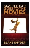 Save the Cat Goes to the Movies: The Screenwriter&#039;s Guide to Every Story Ever Told