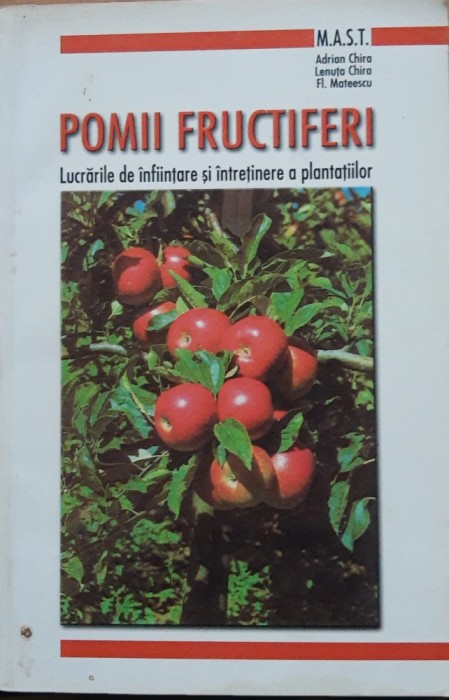 POMII FRUCTIFERI: LUCRĂRILE DE &Icirc;NFIINȚARE ȘI &Icirc;NTREȚINERE - ADRIAN CHIRA