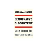 Democracy's Discontent: A New Edition for Our Perilous Times