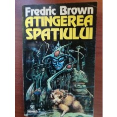 Atingerea spatiului- Fredric Brown