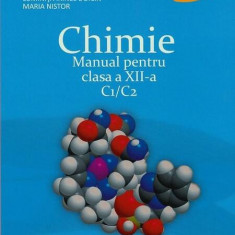 Chimie C1/C2. Manual pentru clasa a XII-a - Paperback brosat - Luminiţa Vlădescu, Irinel Adriana Badea, Luminiţa Irinel Doicin, Maria Nistor - Art Kle