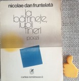 La batrinete, lupii tineri Nicolae Dan Fruntelata cu autograf