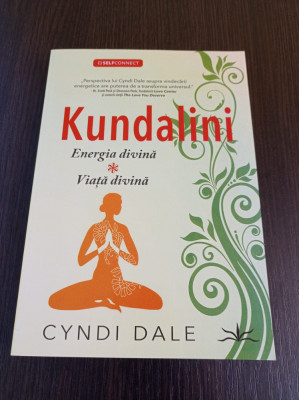 Cyndi Dale - Kundalini energia divina, viata divina foto
