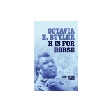 Octavia E. Butler: H Is for Horse