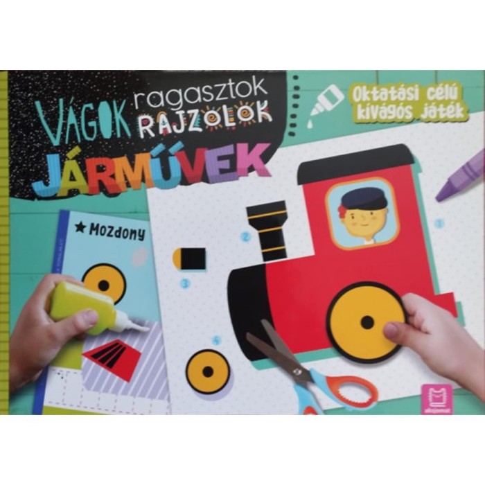 V&aacute;gok, ragasztok, rajzolok - J&aacute;rművek - Agnieszka Bator