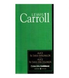 Lewis Carroll - Alice in tara minunilor - Alice in tara din oglinda